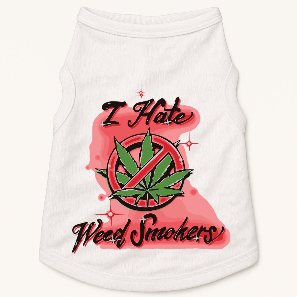 I Hate Weed Smokers Doggie Tank
