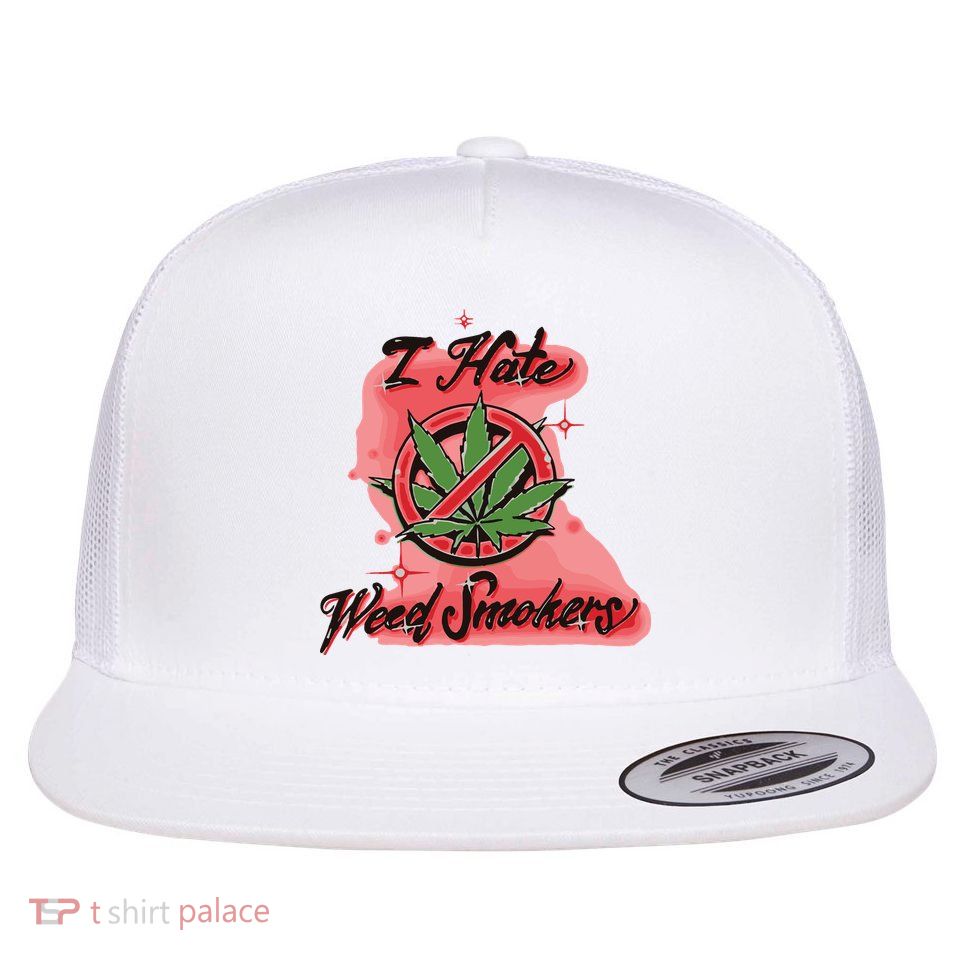 I Hate Weed Smokers Flatbill Hat