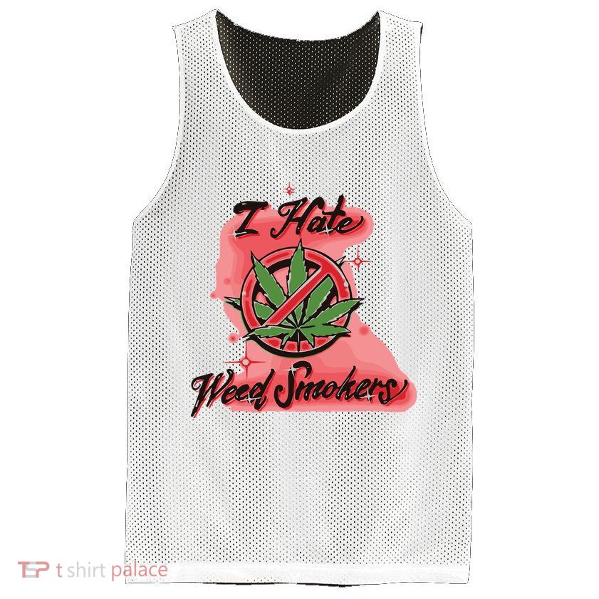 I Hate Weed Smokers Mesh Reversible Basketball Jersey Tank