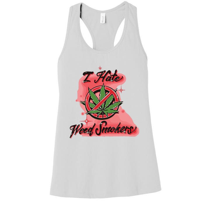 I Hate Weed Smokers Women's Racerback Tank