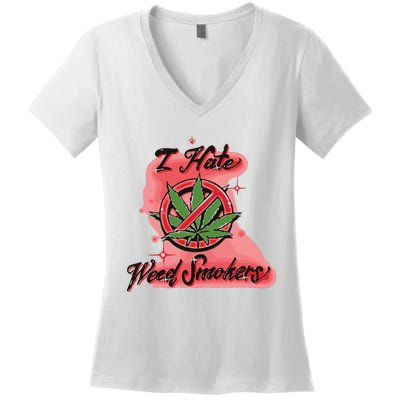 I Hate Weed Smokers Women's V-Neck T-Shirt