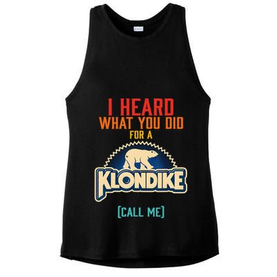 I Heard What You Did For A Klondike Funny Design Ladies PosiCharge Tri-Blend Wicking Tank