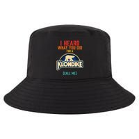 I Heard What You Did For A Klondike Funny Design Cool Comfort Performance Bucket Hat