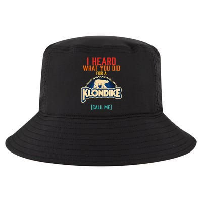 I Heard What You Did For A Klondike Funny Design Cool Comfort Performance Bucket Hat