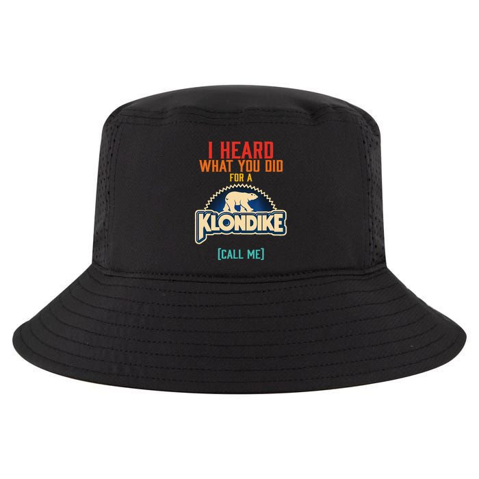 I Heard What You Did For A Klondike Funny Design Cool Comfort Performance Bucket Hat
