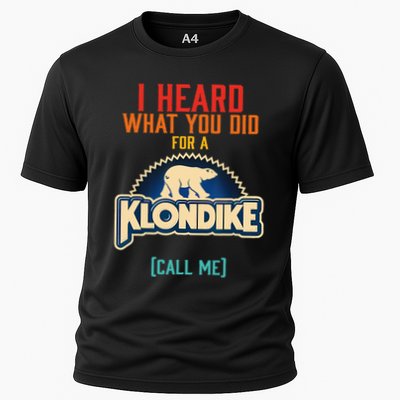 I Heard What You Did For A Klondike Funny Design Performance Shirt