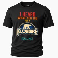 I Heard What You Did For A Klondike Funny Design Performance Shirt