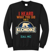 I Heard What You Did For A Klondike Funny Design Sweatshirt