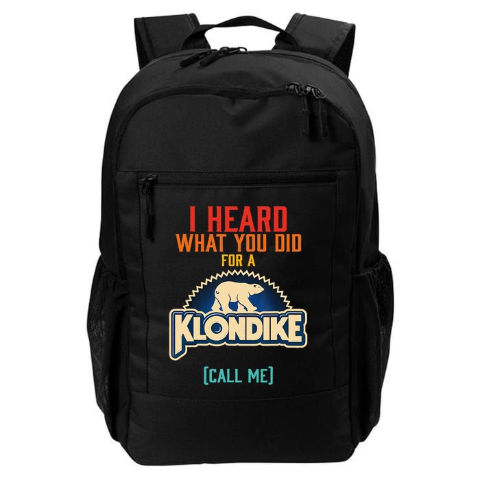 I Heard What You Did For A Klondike Funny Design Backpack