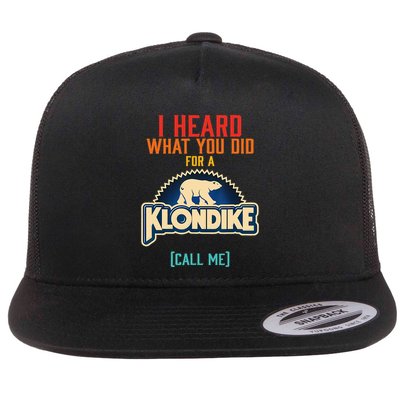 I Heard What You Did For A Klondike Funny Design Flatbill Hat
