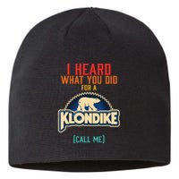 I Heard What You Did For A Klondike Funny Design Sustainable Beanie