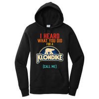 I Heard What You Did For A Klondike Funny Design Women's Pullover Hoodie