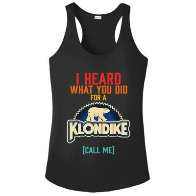 I Heard What You Did For A Klondike Funny Design Ladies PosiCharge Competitor Racerback Tank