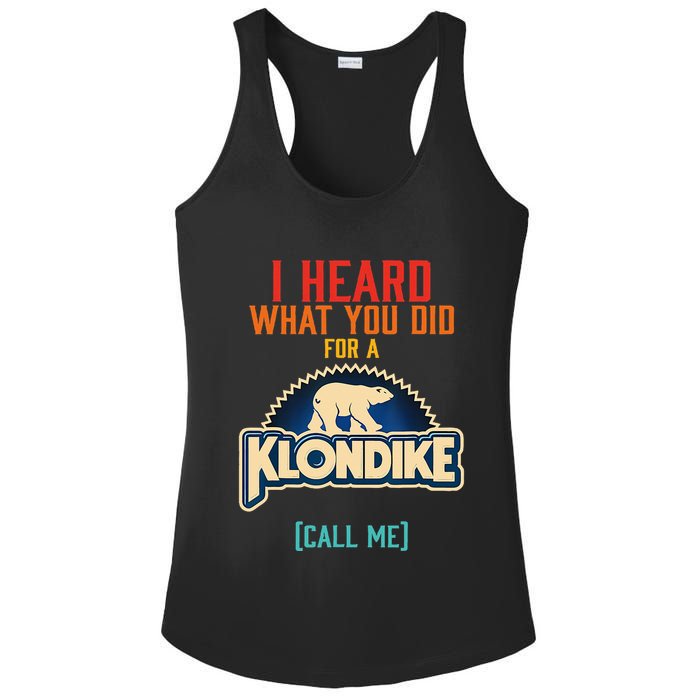 I Heard What You Did For A Klondike Funny Design Ladies PosiCharge Competitor Racerback Tank