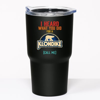 I Heard What You Did For A Klondike Funny Design Tumbler