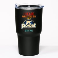 I Heard What You Did For A Klondike Funny Design Tumbler