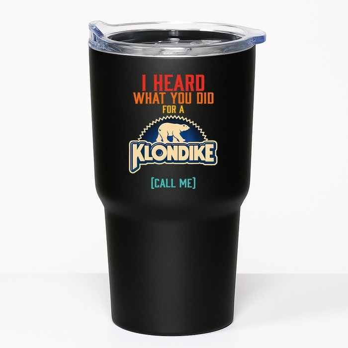 I Heard What You Did For A Klondike Funny Design Tumbler