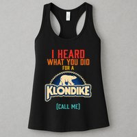 I Heard What You Did For A Klondike Funny Design Womens Tank Top