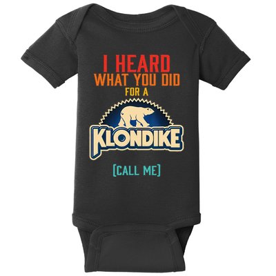 I Heard What You Did For A Klondike Funny Design Baby Bodysuit