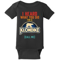 I Heard What You Did For A Klondike Funny Design Baby Bodysuit