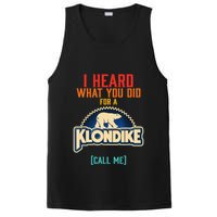I Heard What You Did For A Klondike Funny Design PosiCharge Competitor Tank