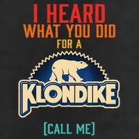 I Heard What You Did For A Klondike Funny Design Trucker Hat