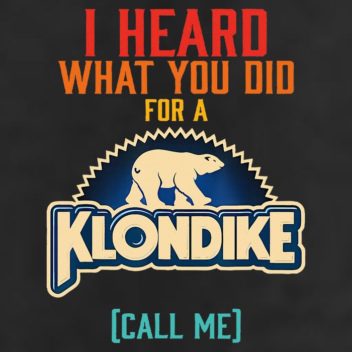 I Heard What You Did For A Klondike Funny Design Trucker Hat