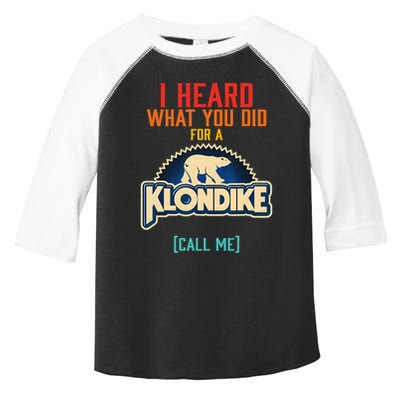 I Heard What You Did For A Klondike Funny Design Toddler Fine Jersey T-Shirt
