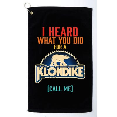 I Heard What You Did For A Klondike Funny Design Golf Towel