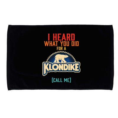 I Heard What You Did For A Klondike Funny Design Microfiber Hand Towel
