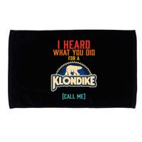 I Heard What You Did For A Klondike Funny Design Microfiber Hand Towel