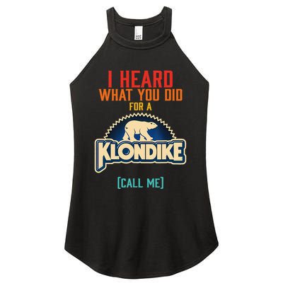 I Heard What You Did For A Klondike Funny Design Women's Perfect Tri Rocker Tank