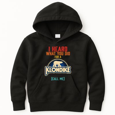 I Heard What You Did For A Klondike Funny Design Kids Hoodie