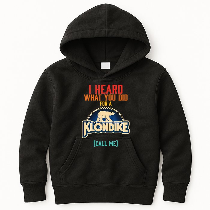 I Heard What You Did For A Klondike Funny Design Kids Hoodie