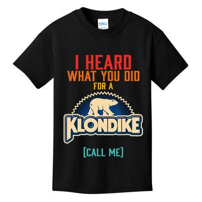 I Heard What You Did For A Klondike Funny Design Kids T-Shirt