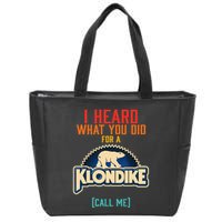 I Heard What You Did For A Klondike Funny Design Zip Tote Bag