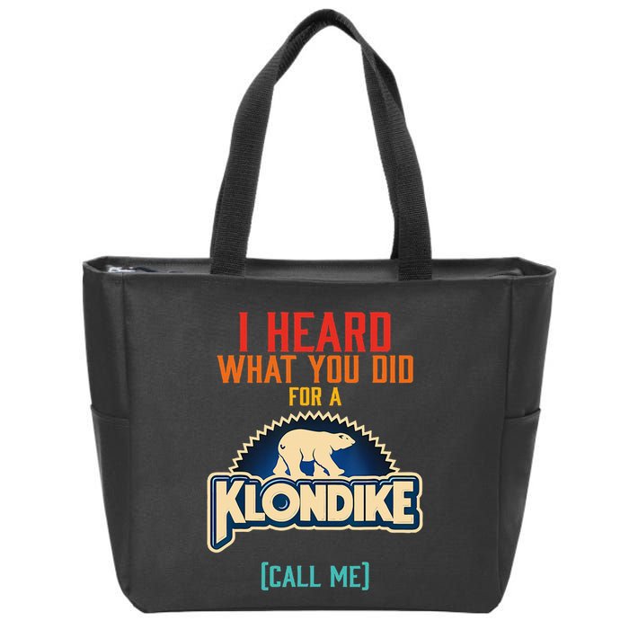 I Heard What You Did For A Klondike Funny Design Zip Tote Bag
