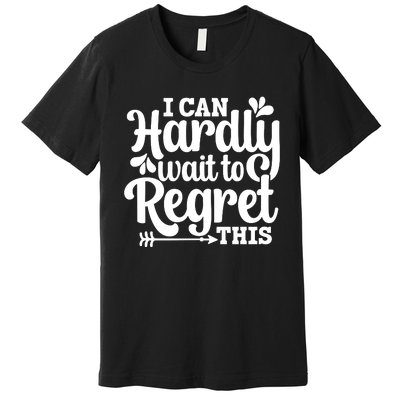 ICan Hardly Wait Premium T-Shirt