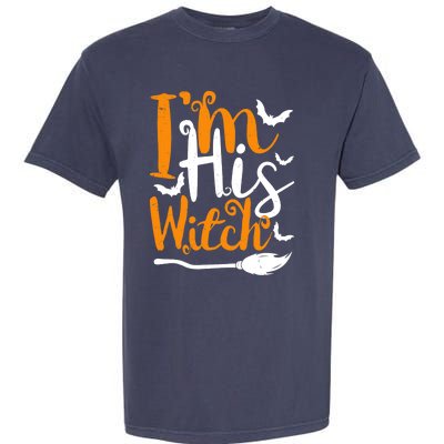 Im His Witch Funny Halloween Design Matching Couple For Her Garment-Dyed Heavyweight T-Shirt