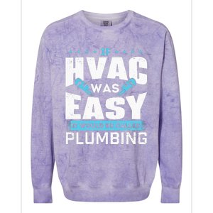 If HVAC Was Easy It Would Be Called Plumbing HVAC Technician Colorblast Crewneck Sweatshirt