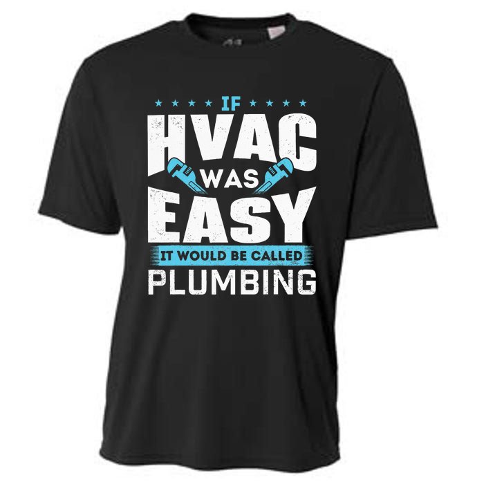 If HVAC Was Easy It Would Be Called Plumbing HVAC Technician Cooling Performance Crew T-Shirt