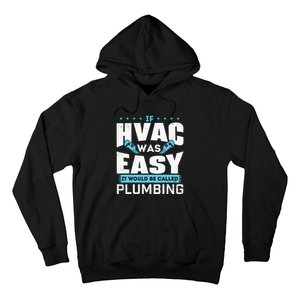 If HVAC Was Easy It Would Be Called Plumbing HVAC Technician Hoodie