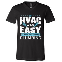 If HVAC Was Easy It Would Be Called Plumbing HVAC Technician V-Neck T-Shirt