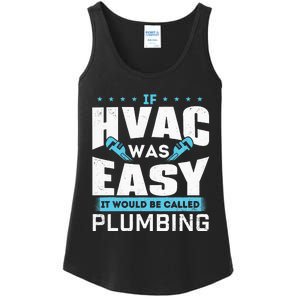 If HVAC Was Easy It Would Be Called Plumbing HVAC Technician Ladies Essential Tank