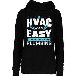 If HVAC Was Easy It Would Be Called Plumbing HVAC Technician Womens Funnel Neck Pullover Hood