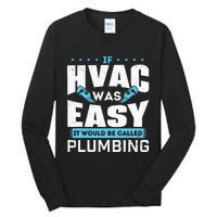 If HVAC Was Easy It Would Be Called Plumbing HVAC Technician Tall Long Sleeve T-Shirt