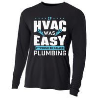 If HVAC Was Easy It Would Be Called Plumbing HVAC Technician Cooling Performance Long Sleeve Crew