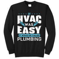 If HVAC Was Easy It Would Be Called Plumbing HVAC Technician Tall Sweatshirt