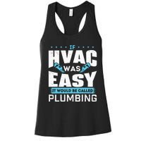 If HVAC Was Easy It Would Be Called Plumbing HVAC Technician Women's Racerback Tank