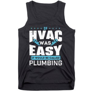 If HVAC Was Easy It Would Be Called Plumbing HVAC Technician Tank Top